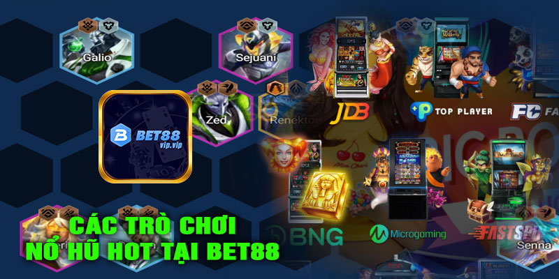 Các tùy chọn tốt nhất cho BET88 NỔ HŨ