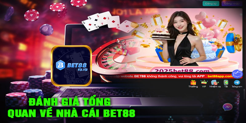 Đánh giá tổng quan về Nhà cái BET88
