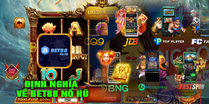 Định nghĩa về BET88 NỔ HŨ